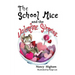 The School Mice and the Valentine Surprise: Book 5 For both boys and girls ages 6-11 Grades: 1-5.