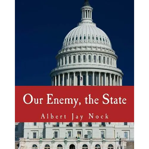 Our Enemy, the State (Large Print Edition)