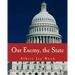 Our Enemy, the State (Large Print Edition)