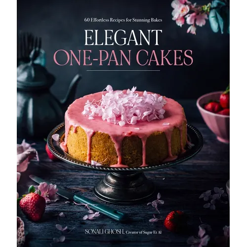 Elegant One-Pan Cakes: 60 Effortless Recipes for Stunning Bakes