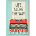 Life Along the Way: A Novice Author's Journey Toward Self-Publication