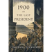 1900: Or, the Last President