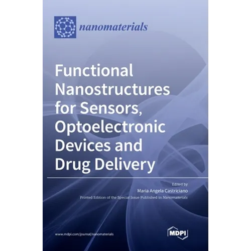 Functional Nanostructures for Sensors, Optoelectronic Devices and Drug Delivery