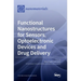 Functional Nanostructures for Sensors, Optoelectronic Devices and Drug Delivery