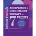 Reclaim Your Life: Acceptance and Commitment Therapy in 7 Weeks