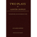 Two Plays by Aleister Crowley: Tannhäuser and Household Gods