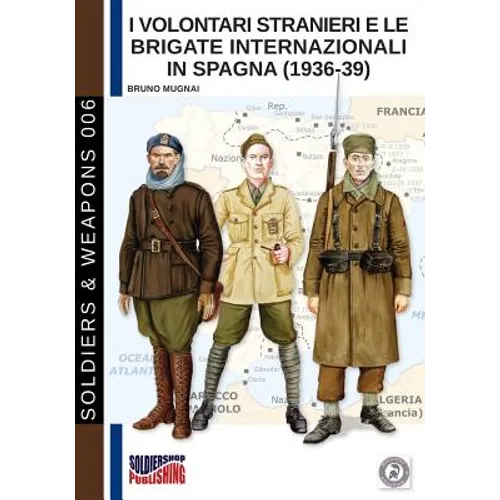 I Volontari Stranieri e le Brigate Internazionali in Spagna (1936-39)