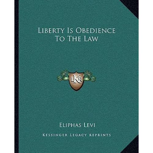 Liberty Is Obedience To The Law