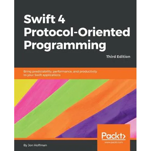 Swift 4 Protocol-Oriented Programming - Third Edition