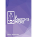 A Mason's Work: Reclaiming Operative Fraternalism Through Symbolic Self-Development