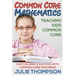 Common Core Mathematics: Teaching Kids Common Core: Our Children's Success with Common Core Teachings