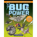 Bug Power: From Super Strength to Web Slinging; Learn about the Amazing Abilities of Bugs