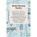 Model Racing Yachts - Being No. 6 of the New Model Maker Series of Practical Handbooks Covering Every Phase of Model Building and Design - With 90 Ill