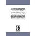 The American Conflict: A History of the Great Rebellion in the United States of America, 1860-64: Its Causes, incidents, and Results: intended to Exhi