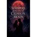 Whispers Beneath the Crimson Moon