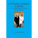 A Christian Lesbian Journey: A Continuation of Long Road to Love