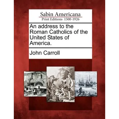 An address to the Roman Catholics of the United States of America.