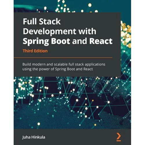 Full Stack Development with Spring Boot and React - Third Edition: Build modern and scalable web applications using the power of Java and React