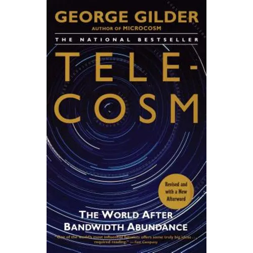 Telecosm: The World After Bandwidth Abundance