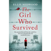 The Girl Who Survived: Based on a true story, an utterly unputdownable and heart-wrenching World War 2 page-turner