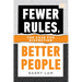 Fewer Rules, Better People: The Case for Discretion