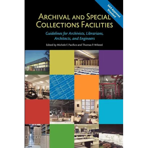 Archival and Special Collections Facilities: Guidelines for Archivists, Librarians, Architects, and Engineers
