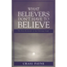 What Believers Don't Have to Believe: The Non-Essentials of the Christian Faith