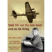 Stell Dir vor Du bist Kind - und es ist Krieg. Mein Vater erzählt: Eine Biografie über Peter Wolf, Jahrgang 1931