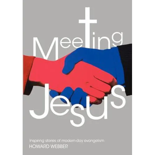 Meeting Jesus: Inspiring Stories of Modern-Day Evangelism