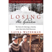 Losing the Garden: The Story of a Marriage, a Suicide, and a New Life of Self-Discovery