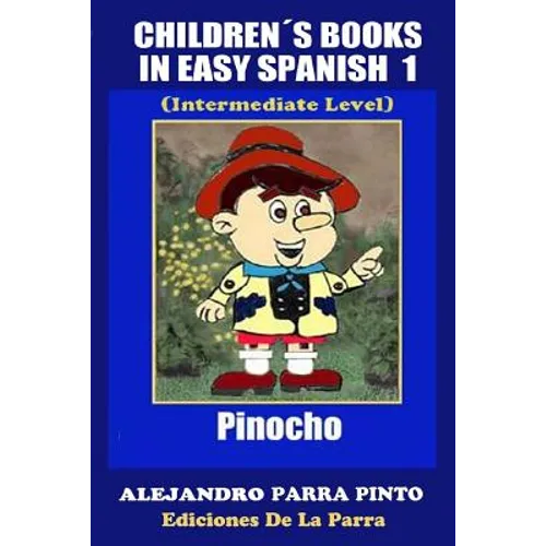 Children´s Books In Easy Spanish 1: Pinocho (Intermediate Level)