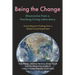 Being the Change: Discoveries from a Yearlong Living Laboratory: Action-Research Findings from a Global Social Experiment