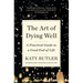 The Art of Dying Well: A Practical Guide to a Good End of Life