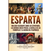 Esparta: Una Guía Fascinante sobre los Espartanos, las Guerras Greco-Persas, la Batalla de las Termópilas y la Guerra del Peloponeso