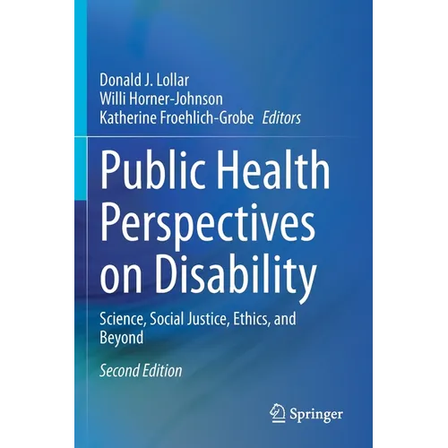 Public Health Perspectives on Disability: Science, Social Justice, Ethics, and Beyond