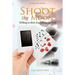Shoot the Moon: Willing to Risk Everything for God A TRUE LIFE STORY Her life was not just any ole game of cards!