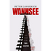 Wannsee: The Road to the Final Solution