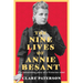 The Nine Lives of Annie Besant: The Astonishing Story of a Victorian Rebel