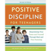 Positive Discipline for Teenagers: Empowering Your Teens and Yourself Through Kind and Firm Parenting