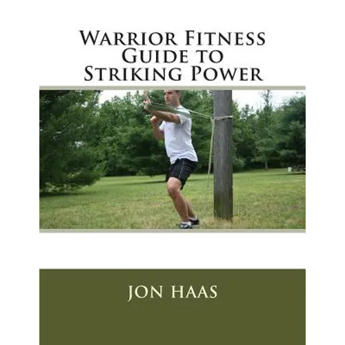 Warrior Fitness Guide to Striking Power