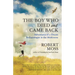 The Boy Who Died and Came Back: Adventures of a Dream Archaeologist in the Multiverse