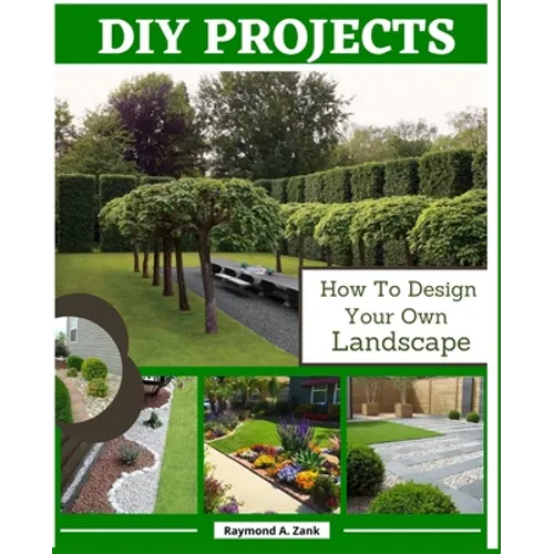 DIY Projects: How To Design Your Own Landscape