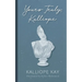 Yours Truly, Kalliope