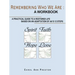 Remembering Who We Are: a workbook: a practical guide to a restored life based on an adaptation of AA's 12 steps