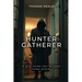 Hunter Gatherer: If you think you're safe. Think again...
