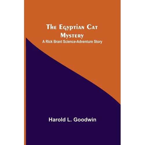 The Egyptian Cat Mystery: A Rick Brant Science-Adventure Story