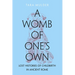 A Womb of One's Own: Lost Histories of Childbirth in Ancient Rome