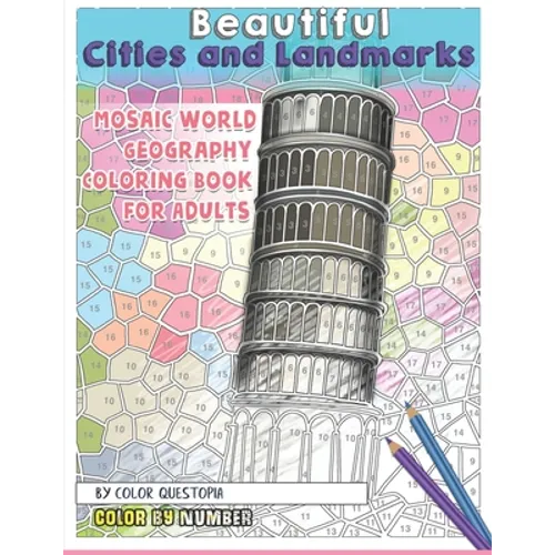Beautiful Cities and Landmarks Color By Number - Mosaic World Geography Coloring Book for Adults