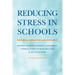 Reducing Stress in Schools: Restoring Connection and Community