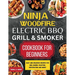 Ninja Woodfire Electric BBQ Grill & Smoker Cookbook for Beginners: Easy and Delicious Recipes for BBQ, Baking, Roasting, Dehydrating and More!